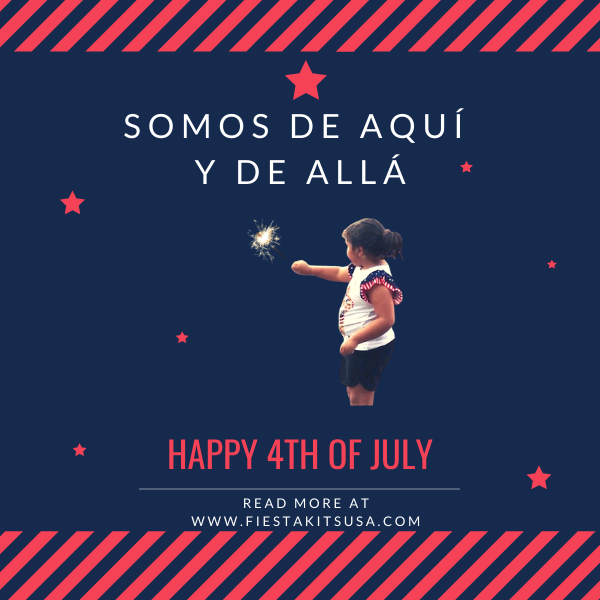 The 4th of July - Somos de aquí y de allá